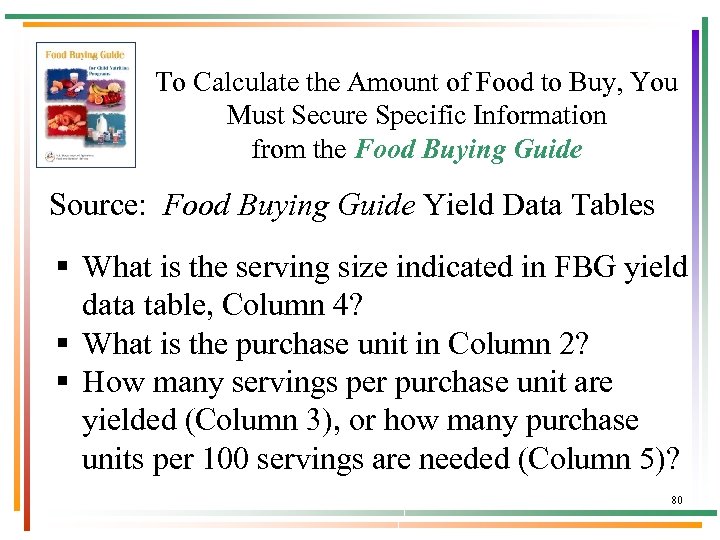 To Calculate the Amount of Food to Buy, You Must Secure Specific Information from