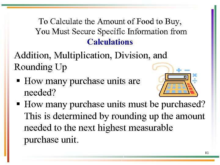 To Calculate the Amount of Food to Buy, You Must Secure Specific Information from