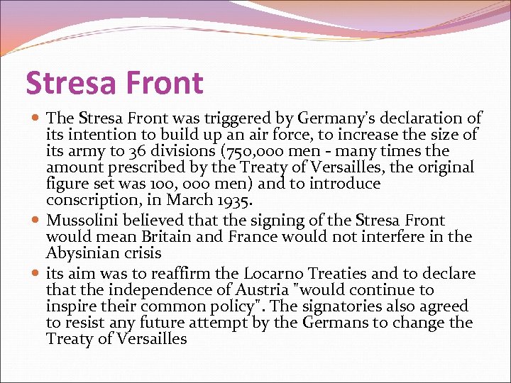 Stresa Front The Stresa Front was triggered by Germany's declaration of its intention to