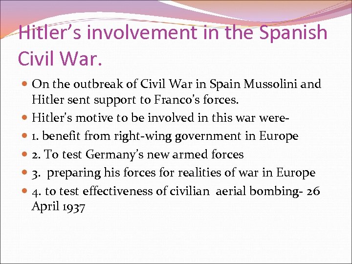 Hitler’s involvement in the Spanish Civil War. On the outbreak of Civil War in