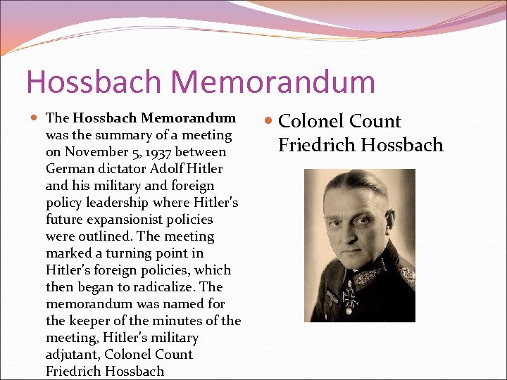 Hossbach Memorandum The Hossbach Memorandum was the summary of a meeting on November 5,