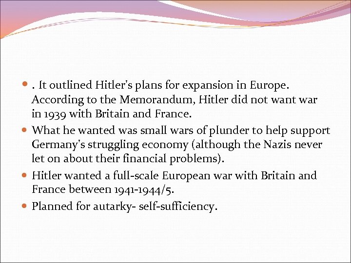  . It outlined Hitler's plans for expansion in Europe. According to the Memorandum,