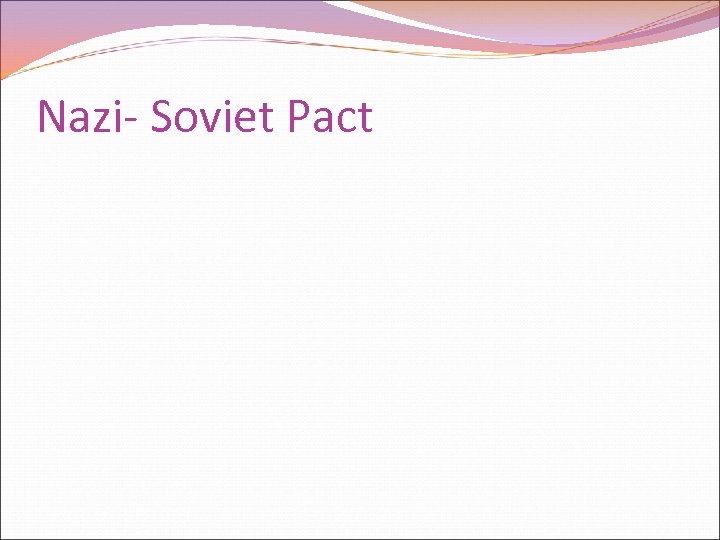 Nazi- Soviet Pact 