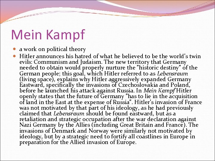 Mein Kampf a work on political theory Hitler announces his hatred of what he