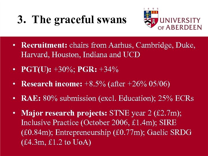 3. The graceful swans • Recruitment: chairs from Aarhus, Cambridge, Duke, Harvard, Houston, Indiana