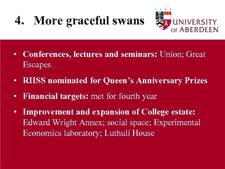 4. More graceful swans • Conferences, lectures and seminars: Union; Great Escapes • RIISS
