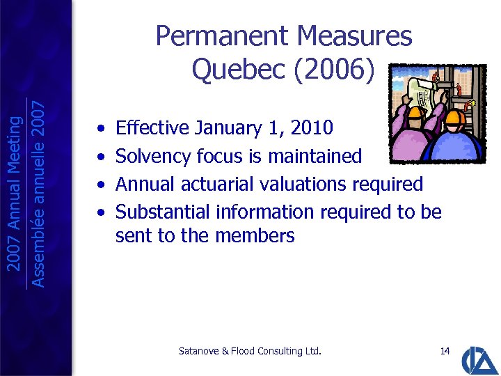 2007 Annual Meeting Assemblée annuelle 2007 Permanent Measures Quebec (2006) • • Effective January