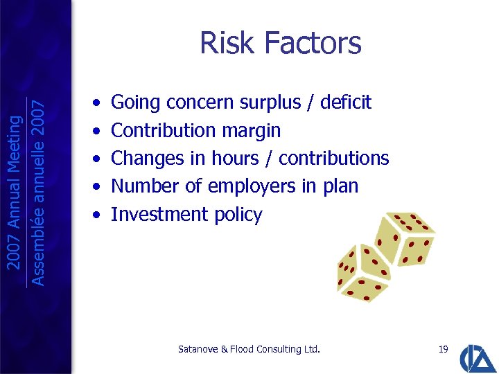 2007 Annual Meeting Assemblée annuelle 2007 Risk Factors • • • Going concern surplus