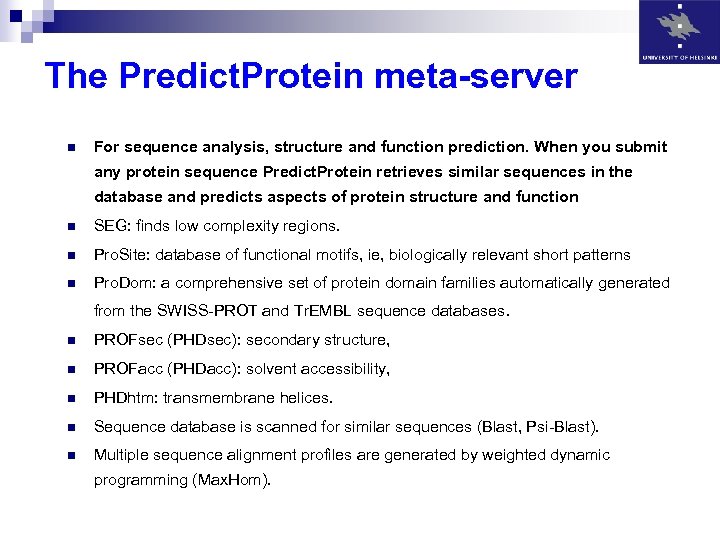 The Predict. Protein meta-server n For sequence analysis, structure and function prediction. When you