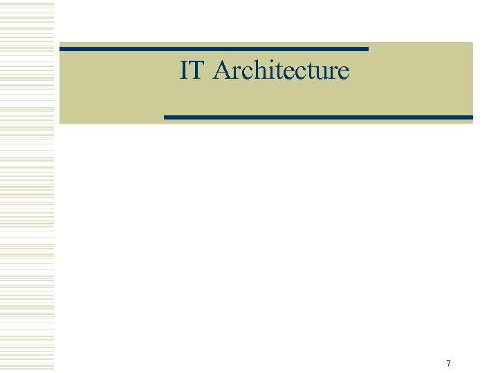 IT Architecture 7 