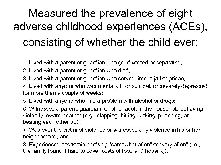 Measured the prevalence of eight adverse childhood experiences (ACEs), consisting of whether the child