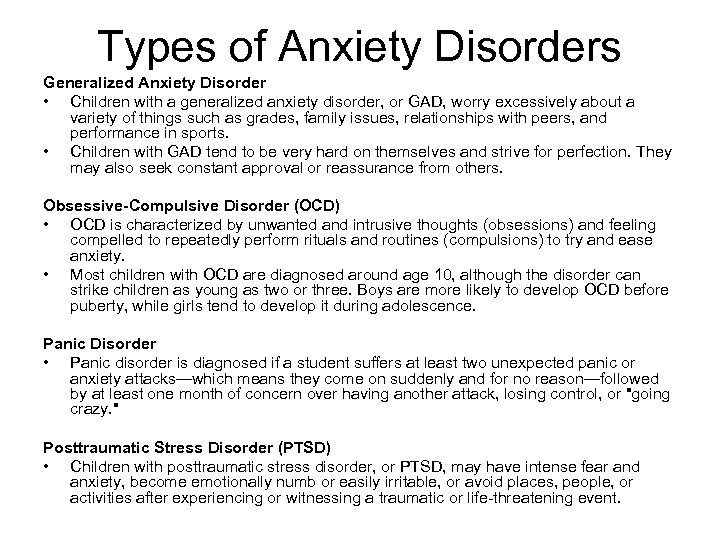 Types of Anxiety Disorders Generalized Anxiety Disorder • Children with a generalized anxiety disorder,