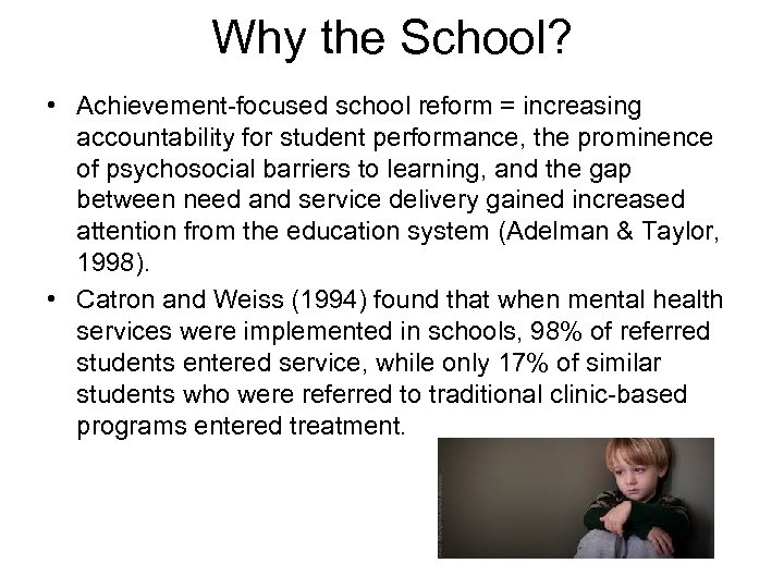 Why the School? • Achievement-focused school reform = increasing accountability for student performance, the