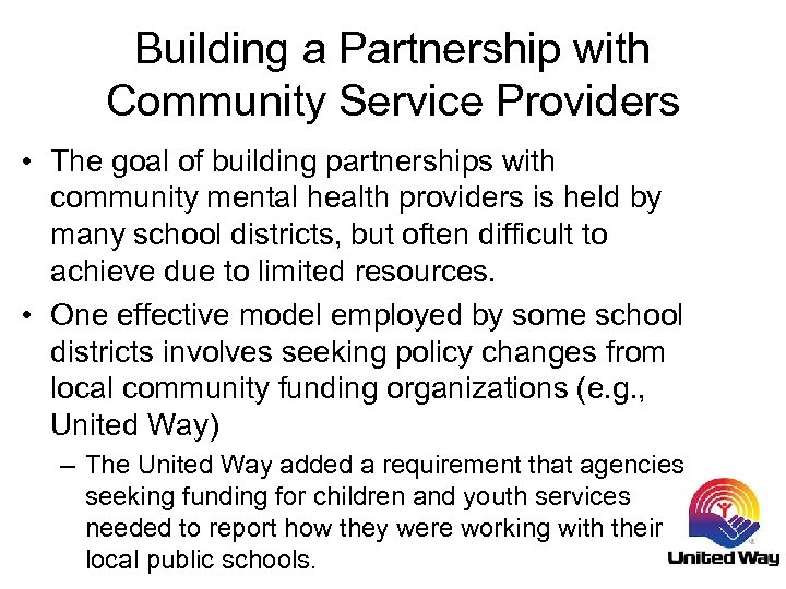 Building a Partnership with Community Service Providers • The goal of building partnerships with