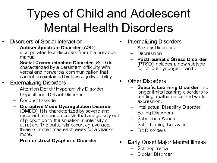Types of Child and Adolescent Mental Health Disorders • Disorders of Social Interaction –