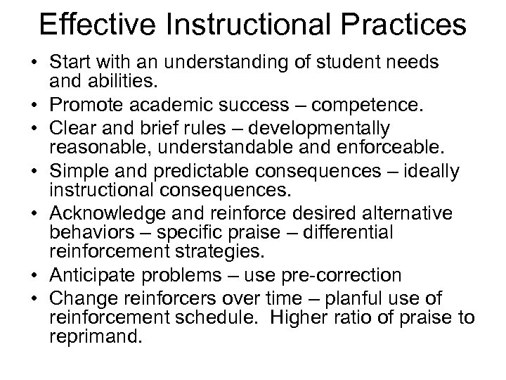 Effective Instructional Practices • Start with an understanding of student needs and abilities. •