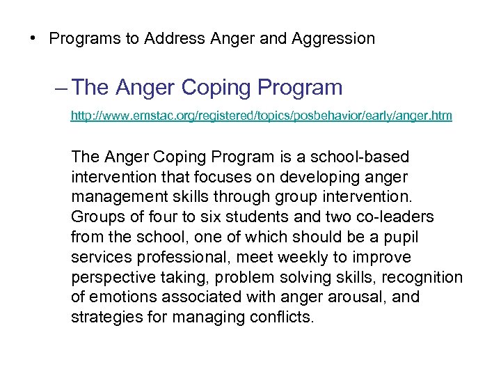  • Programs to Address Anger and Aggression – The Anger Coping Program http: