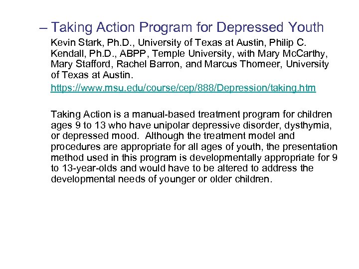 – Taking Action Program for Depressed Youth Kevin Stark, Ph. D. , University of