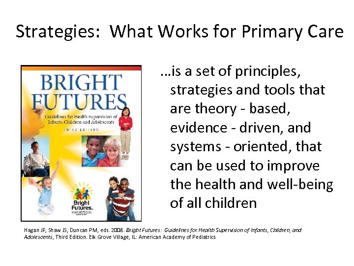 Strategies: What Works for Primary Care …is a set of principles, strategies and tools