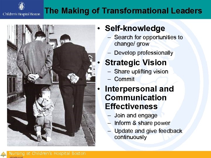 The Making of Transformational Leaders • Self-knowledge – Search for opportunities to change/ grow