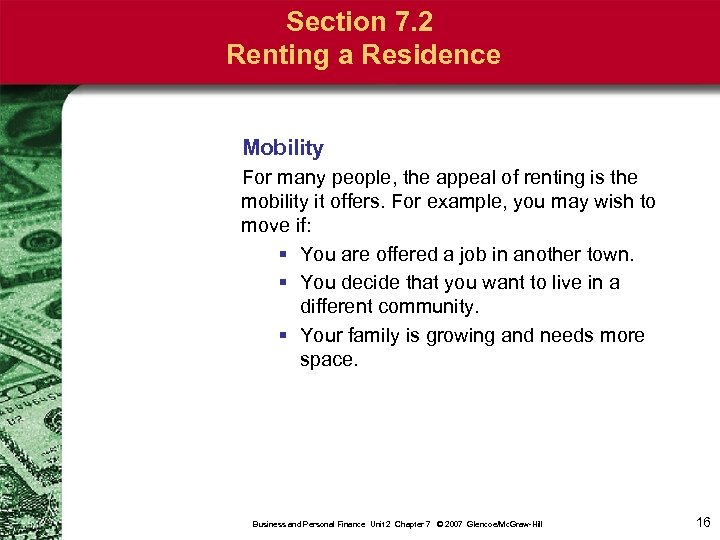 Section 7. 2 Renting a Residence Mobility For many people, the appeal of renting