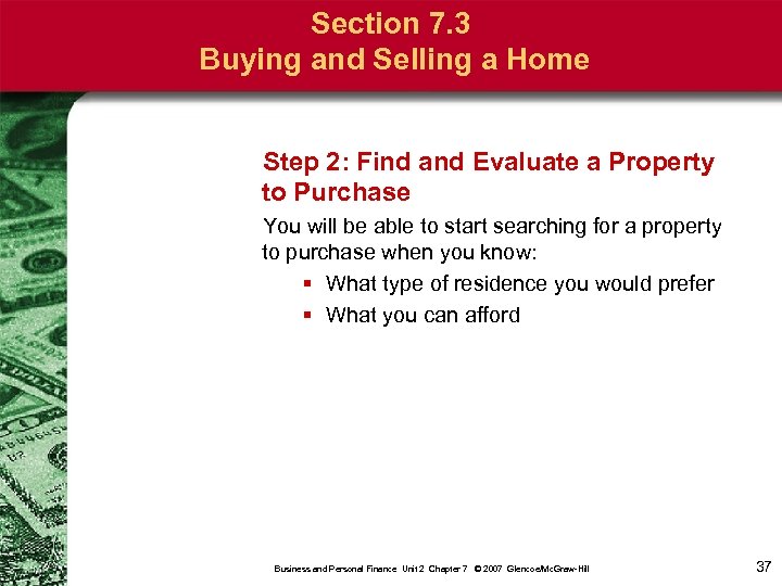Section 7. 3 Buying and Selling a Home Step 2: Find and Evaluate a