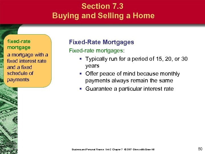 Section 7. 3 Buying and Selling a Home fixed-rate mortgage a mortgage with a