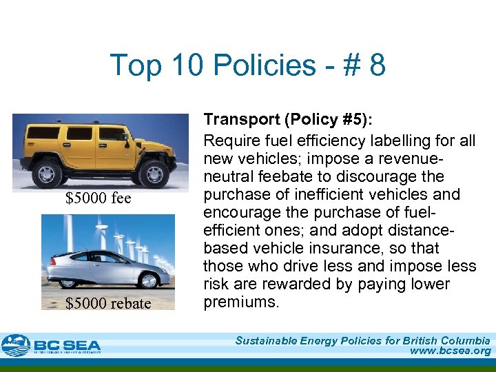 Top 10 Policies - # 8 $5000 fee $5000 rebate Transport (Policy #5): Require