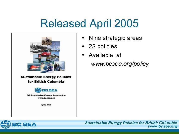 Released April 2005 • Nine strategic areas • 28 policies • Available at www.