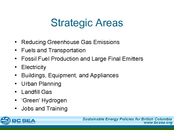 Strategic Areas • • • Reducing Greenhouse Gas Emissions Fuels and Transportation Fossil Fuel