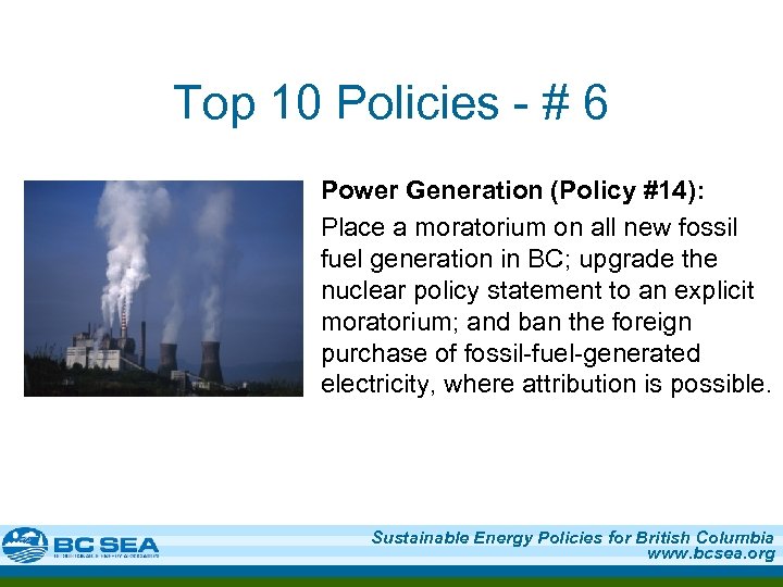 Top 10 Policies - # 6 Power Generation (Policy #14): Place a moratorium on