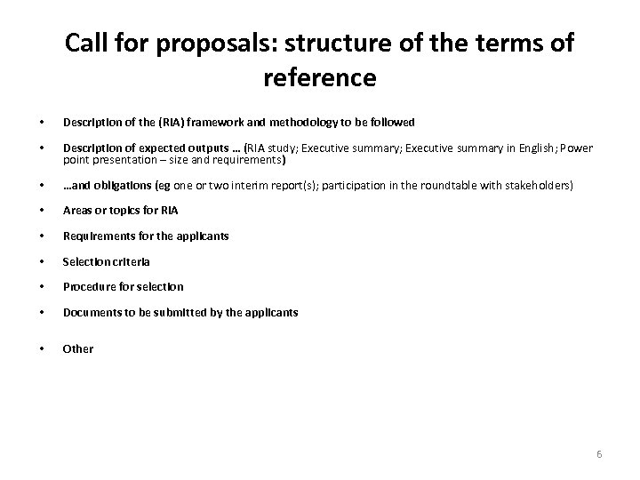 Call for proposals: structure of the terms of reference • Description of the (RIA)