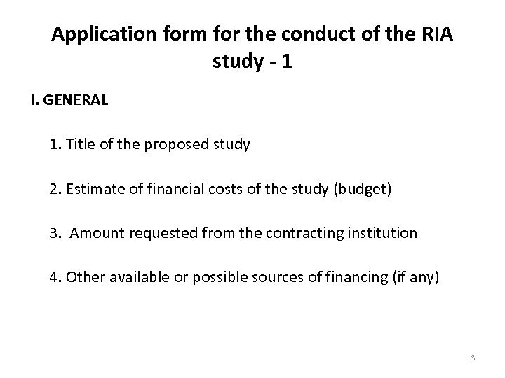 Application form for the conduct of the RIA study - 1 I. GENERAL 1.