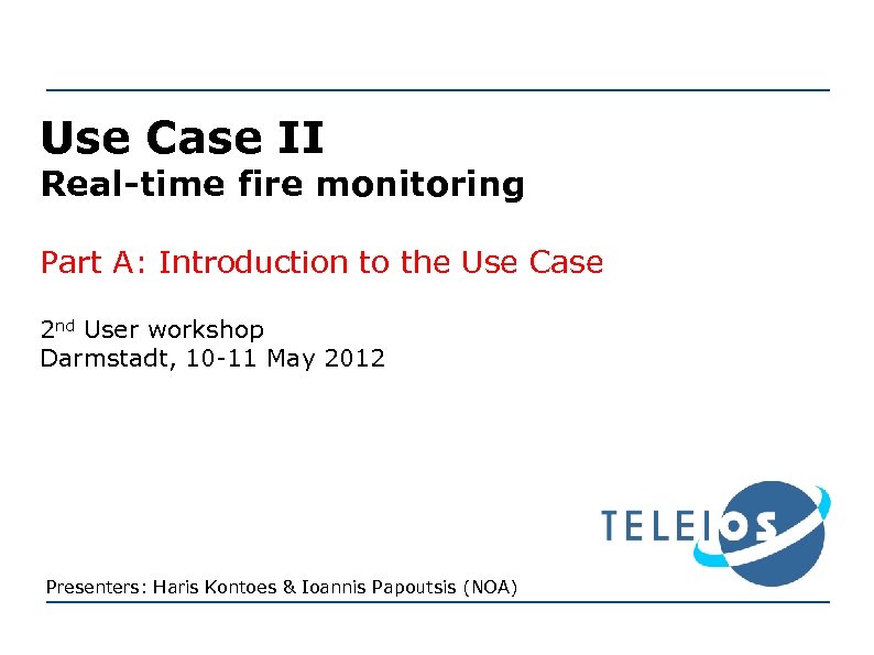 Use Case II Real-time fire monitoring Part A: Introduction to the Use Case 2