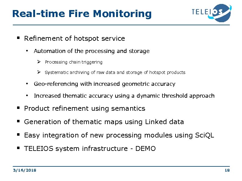 Real-time Fire Monitoring § Refinement of hotspot service • Automation of the processing and