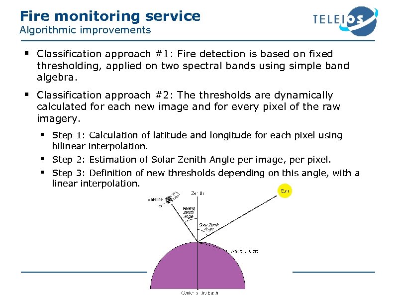 Fire monitoring service Algorithmic improvements § Classification approach #1: Fire detection is based on