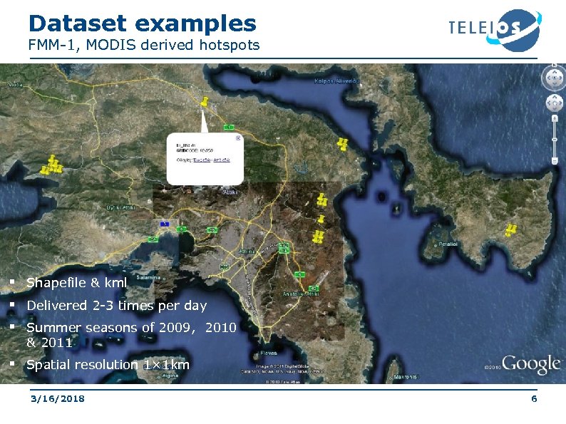 Dataset examples FMM-1, MODIS derived hotspots § Shapefile & kml § Delivered 2 -3