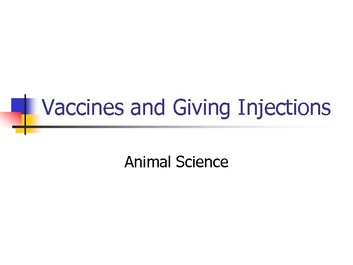 Vaccines and Giving Injections Animal Science 