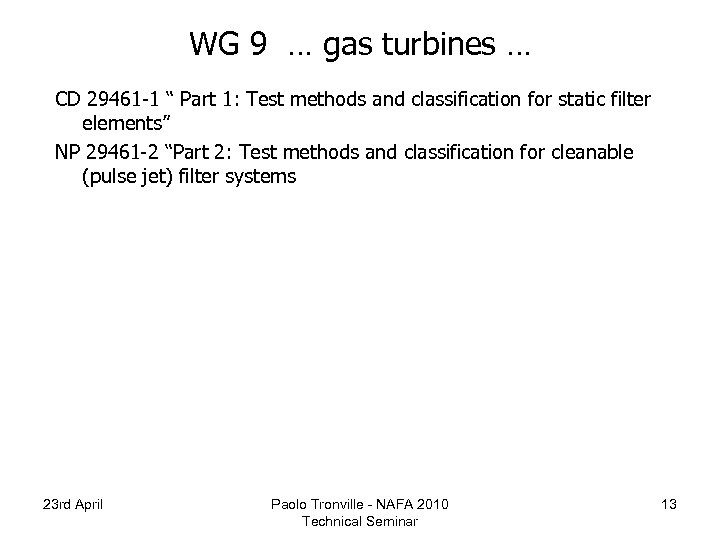 WG 9 … gas turbines … CD 29461 -1 “ Part 1: Test methods