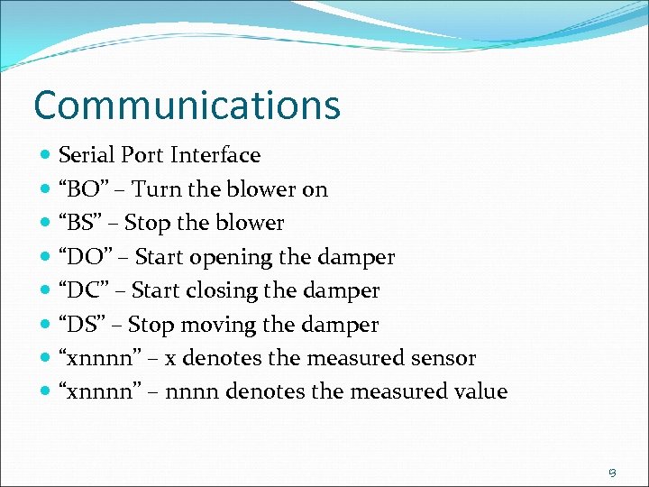 Communications Serial Port Interface “BO” – Turn the blower on “BS” – Stop the