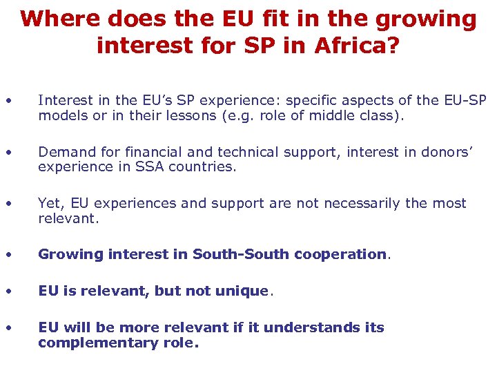 Where does the EU fit in the growing interest for SP in Africa? •