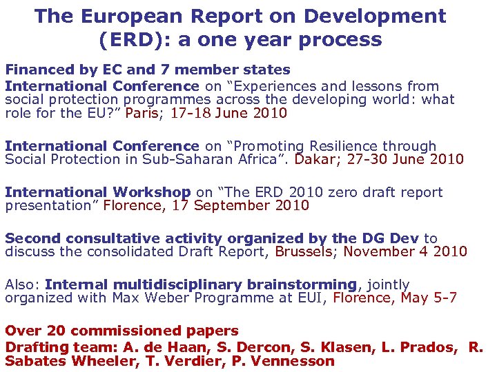 The European Report on Development (ERD): a one year process Financed by EC and