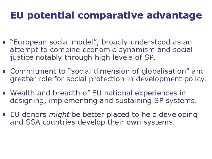 EU potential comparative advantage • “European social model”, broadly understood as an attempt to