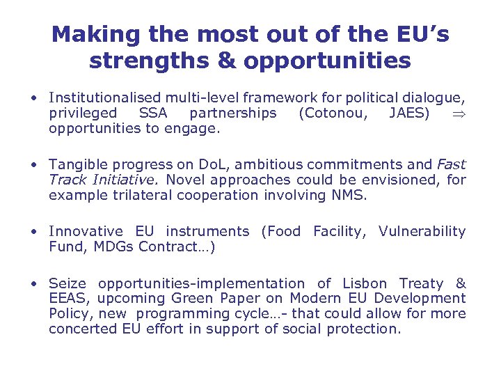 Making the most out of the EU’s strengths & opportunities • Institutionalised multi-level framework