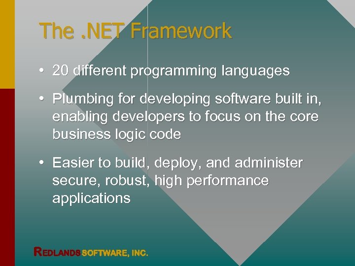 The. NET Framework • 20 different programming languages • Plumbing for developing software built