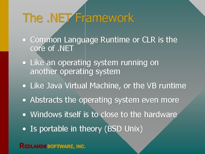 The. NET Framework • Common Language Runtime or CLR is the core of. NET