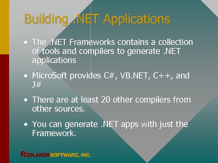 Building. NET Applications • The. NET Frameworks contains a collection of tools and compilers