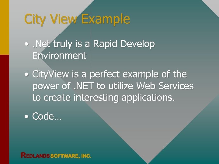 City View Example • . Net truly is a Rapid Develop Environment • City.
