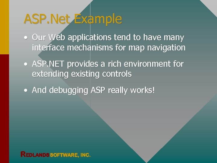 ASP. Net Example • Our Web applications tend to have many interface mechanisms for