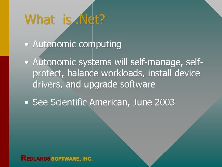 What is. Net? • Autonomic computing • Autonomic systems will self-manage, selfprotect, balance workloads,